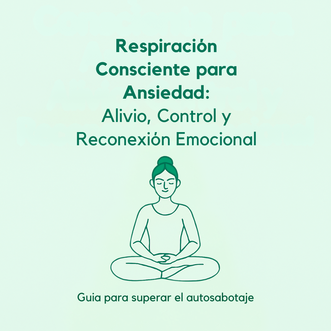 Respiración Consciente para Ansiedad: Alivio, Control y Reconexión Emocional